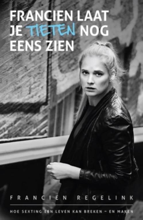 Francien, laat je tieten nog eens zien 9789021561813, Boeken, Hobby en Vrije tijd, Gelezen, Verzenden