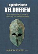 Legendarische veldheren 9789059775039, Boeken, Oorlog en Militair, Verzenden, Gelezen