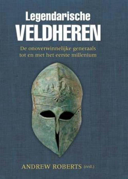 Legendarische veldheren 9789059775039, Boeken, Oorlog en Militair, Gelezen, Verzenden