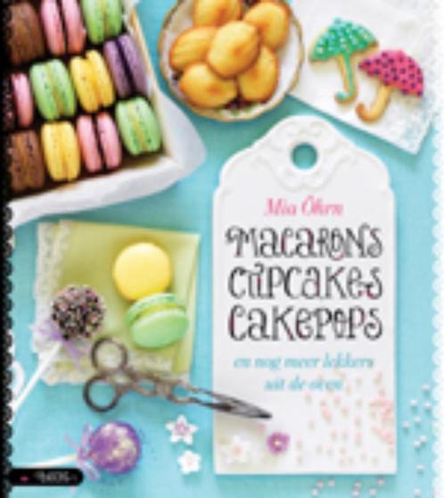 Macarons cupcakes cakepops 9789023013570 Mia Ohrn, Boeken, Kookboeken, Gelezen, Verzenden