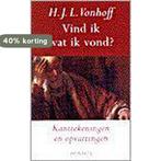 Vind ik wat ik vond ? 9789053335628 H.J.L. Vonhoff, Boeken, Verzenden, Gelezen, H.J.L. Vonhoff