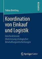 9783658216740 Koordination von Einkauf und Logistik, Nieuw, Tobias Breitling, Verzenden