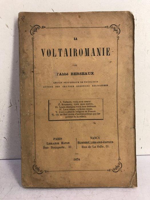 Charles-Eugène Berseaux - La Voltairomanie - 1878, Antiek en Kunst, Antiek | Boeken en Bijbels
