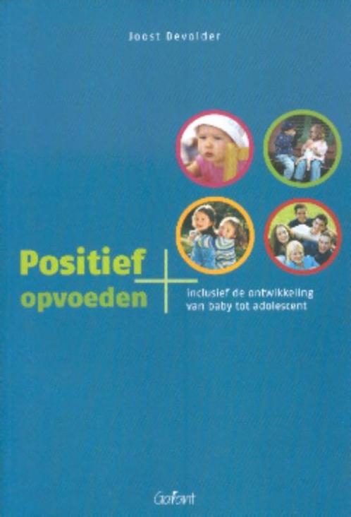 Positief opvoeden 9789044118179 Joost Devolder, Boeken, Psychologie, Gelezen, Verzenden