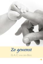 Zo Gewenst 9789048415045 G.A.C. van den Berg, Boeken, Verzenden, Zo goed als nieuw, G.A.C. van den Berg