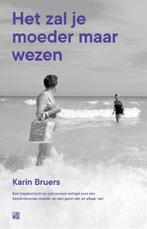 Het zal je moeder maar wezen 9789048826865 Karin Bruers, Verzenden, Gelezen, Karin Bruers