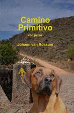 9789402196290 Camino Primitivo Johann van Rossum, Verzenden, Nieuw, Johann van Rossum