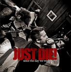 Just Die! - Since The Day We Were Born, Cd's en Dvd's, Vinyl | Rock, Gebruikt, Ophalen of Verzenden