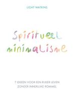 Spiritueel minimalisme | Light Watkins | 9789043929974, Zo goed als nieuw, Light Watkins