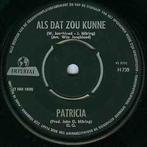 vinyl single 7 inch - Patricia - Als Dat Zou Kunne / Je B..., Cd's en Dvd's, Vinyl Singles, Verzenden, Zo goed als nieuw
