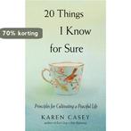20 Things I Know for Sure: Principles for Cultivating a, Verzenden, Gelezen, Karen Casey