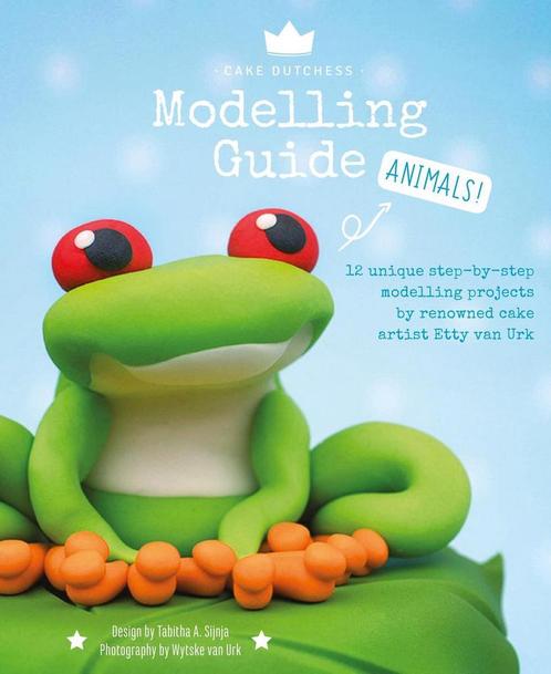 Cake Dutchess Modelling Guide: Animals / Cake Dutchess, Boeken, Kinderboeken | Jeugd | 13 jaar en ouder, Zo goed als nieuw, Verzenden