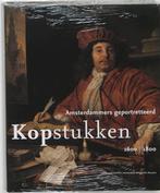 KOPSTUKKEN  AMSTERDAMMERS GEPORTR.1600-1800 9789068683158, Verzenden, Gelezen