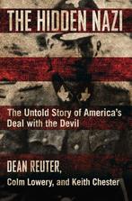 The Hidden Nazi: The Untold Story of Americas Deal with the, Verzenden, Zo goed als nieuw, Colm Lowery