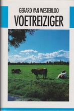 VOETREIZIGER. Verslag van een tocht door Nederland,, Verzenden, Gelezen, Gerard van Westerloo