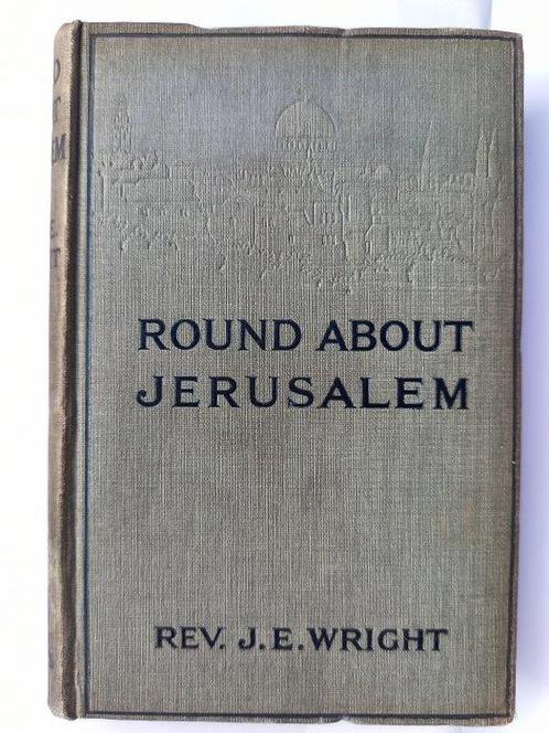 James Eric Wright - Round about Jerusalem, letters from the, Antiek en Kunst, Antiek | Boeken en Bijbels