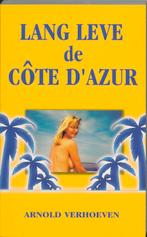 Lang Leve De Cote D Azur 9789080659223 A. Verhoeven, Verzenden, Zo goed als nieuw, A. Verhoeven