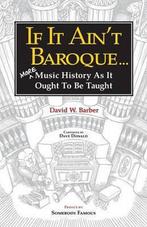 If It Aint Baroque 9780987849281 David W Barber, Verzenden, Zo goed als nieuw, David W Barber