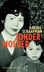 Zonder Moeder 9789050187275 Karina Schaapman, Gelezen, Karina Schaapman, Karina Schaapman, Verzenden