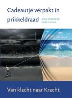 9789083076744 Cadeautje verpakt in prikkeldraad, Boeken, Verzenden, Zo goed als nieuw, Anja Jongkind