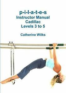 p-i-l-a-t-e-s Instructor Manual Cadillac Levels 3 to 5., Boeken, Gezondheid, Dieet en Voeding, Zo goed als nieuw, Verzenden