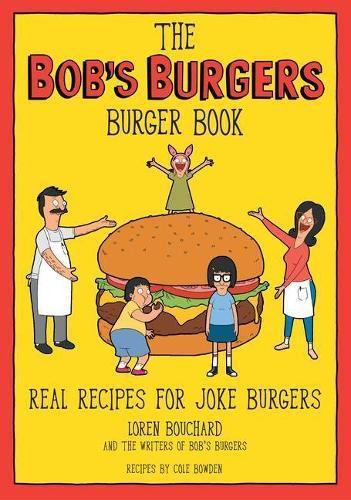 The Bobs Burgers Burger Book: Real Recipes for Joke Burgers, Boeken, Studieboeken en Cursussen, Verzenden
