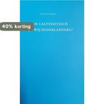 Hoe calvinistisch zijn wij Nederlanders? 9789072319265, Verzenden, Zo goed als nieuw, W Nijenhuis
