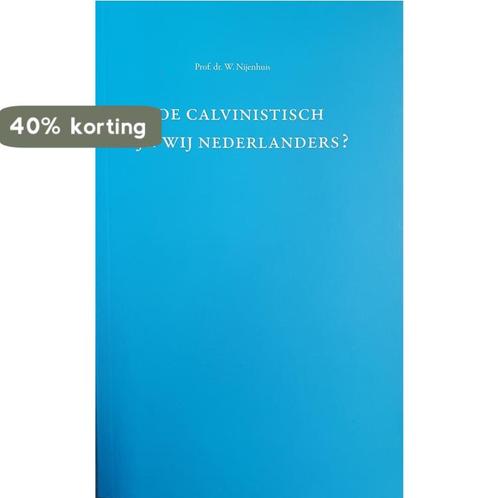 Hoe calvinistisch zijn wij Nederlanders? 9789072319265, Boeken, Godsdienst en Theologie, Zo goed als nieuw, Verzenden
