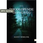 Doodlopende terugweg 9789048423699 Hanny Siebelink, Verzenden, Gelezen, Hanny Siebelink