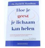 9789492665379 Hoe je geest je lichaam kan helen, Boeken, Nieuw, David R. Hamilton, Verzenden