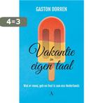 Vakantie in eigen taal 9789025302672 Gaston Dorren, Verzenden, Zo goed als nieuw, Gaston Dorren