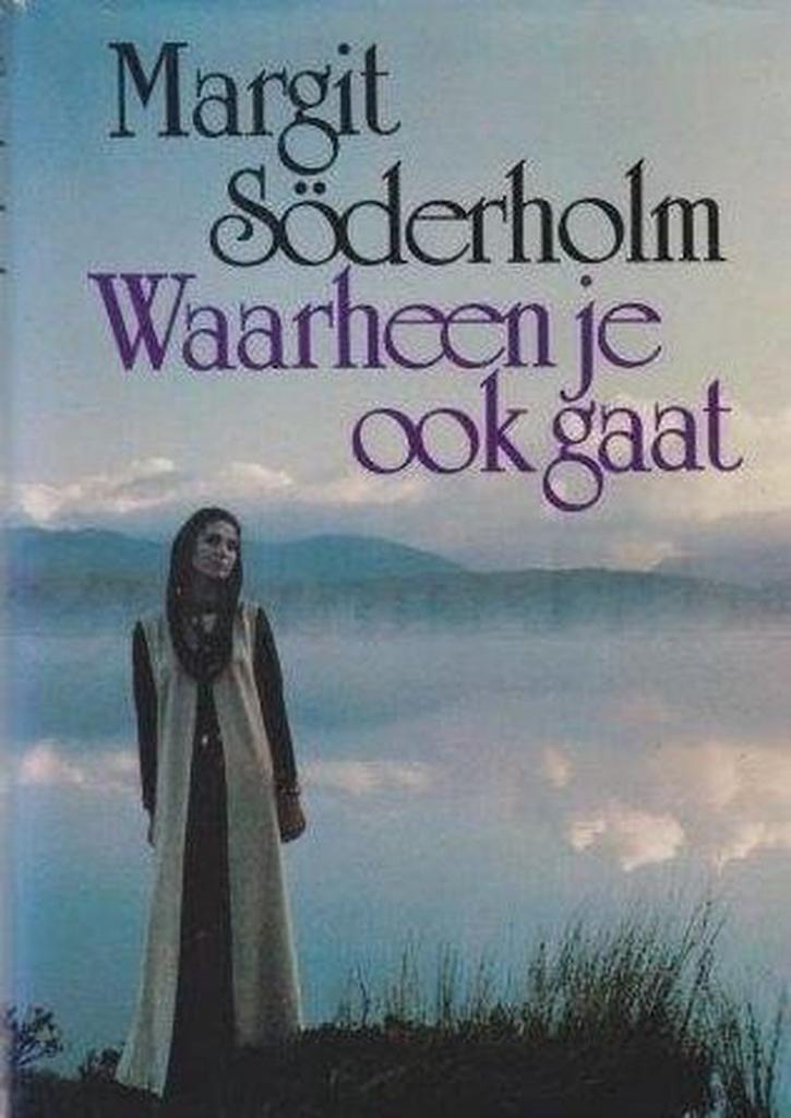 Waarheen je ook gaat 9789023503965 Margit Soderholm, Boeken, Overige Boeken, Gelezen, Verzenden