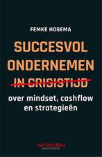 succesvol ondernemen in crisistijd 9789089655714, Boeken, Verzenden, Zo goed als nieuw, Femke Hogema