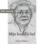Mijn hoofd is hol 9789490374198 Christine Kliphuis, Boeken, Verzenden, Gelezen, Christine Kliphuis