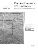 The Architecture of Loneliness | 9789493246355 | Mieke Bal ;, Zo goed als nieuw, Mieke Bal ; Wahbie Long ; Marie-José Mondzain ; Lysiane Lamantowicz
