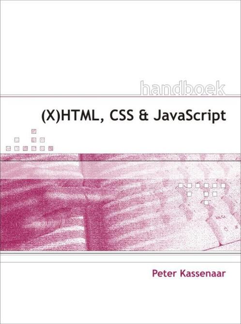 Handboek XHTML CSS en JavaScript 9789059404144, Boeken, Schoolboeken, Zo goed als nieuw, Verzenden
