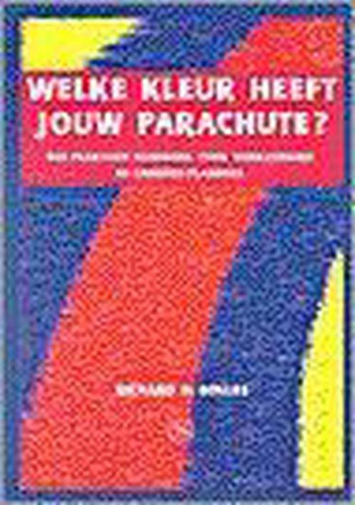 Welke kleur heeft jouw parachute? 9789057120022 R.N. Bolles, Boeken, Studieboeken en Cursussen, Zo goed als nieuw, Verzenden