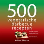 9789048320011 500-serie  -   500 vegetarische barbecuerec..., Nieuw, Valentina Harris, Verzenden