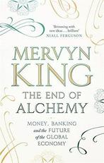 The End of Alchemy 9781408706107 Mervyn King, Boeken, Verzenden, Gelezen, Mervyn King