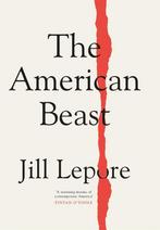 9781399810173 The American Beast Jill Lepore, Verzenden, Nieuw, Jill Lepore
