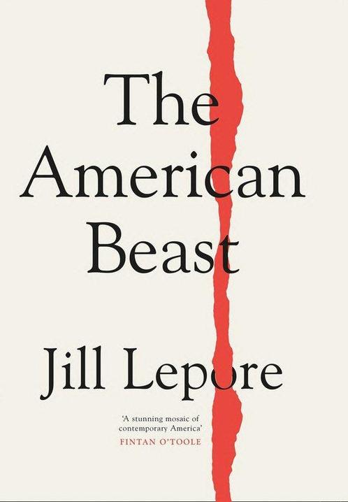 9781399810173 The American Beast Jill Lepore, Boeken, Studieboeken en Cursussen, Nieuw, Verzenden