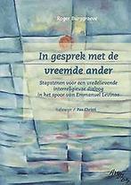 In gesprek met de vreemde ander 9789085283133, Boeken, Verzenden, Gelezen, Burggraeve Roger