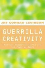 Guerrilla Creativity: Make Your Message Irresistible with, Boeken, Economie, Management en Marketing, Gelezen, Jay Conrad Levinson