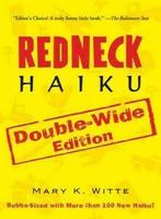 Redneck haiku: Bubba-sized with more than 150 new haiku by, Gelezen, Mary K Witte, Verzenden