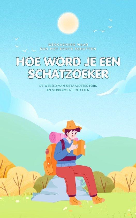 Hoe Word Je een Schatzoeker 9789465190112 Andries B.V., Boeken, Hobby en Vrije tijd, Gelezen, Verzenden