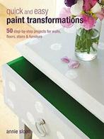 Quick and Easy Paint Transformations. Sloan, Boeken, Taal | Engels, Annie Sloan, Zo goed als nieuw, Verzenden