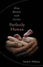 Perfectly Human 9780874866698 Sarah C. Williams, Verzenden, Zo goed als nieuw, Sarah C. Williams