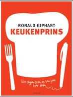 Keukenprins 9789057593512 Ronald Giphart, Boeken, Kookboeken, Gelezen, Ronald Giphart, Verzenden