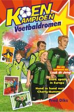 Voetbaldromen / Koen Kampioen 9789020669268 Fred Diks, Boeken, Kinderboeken | Jeugd | 10 tot 12 jaar, Verzenden, Zo goed als nieuw