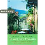 Te Voet Door Frankrijk 9789044316551 S. Kelly, Verzenden, Gelezen, S. Kelly